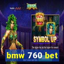 bmw 760 bet